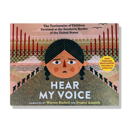 Hear My Voice/Escucha Mi Voz: The Testimonies of Children Detained at the Southern Border of the United States