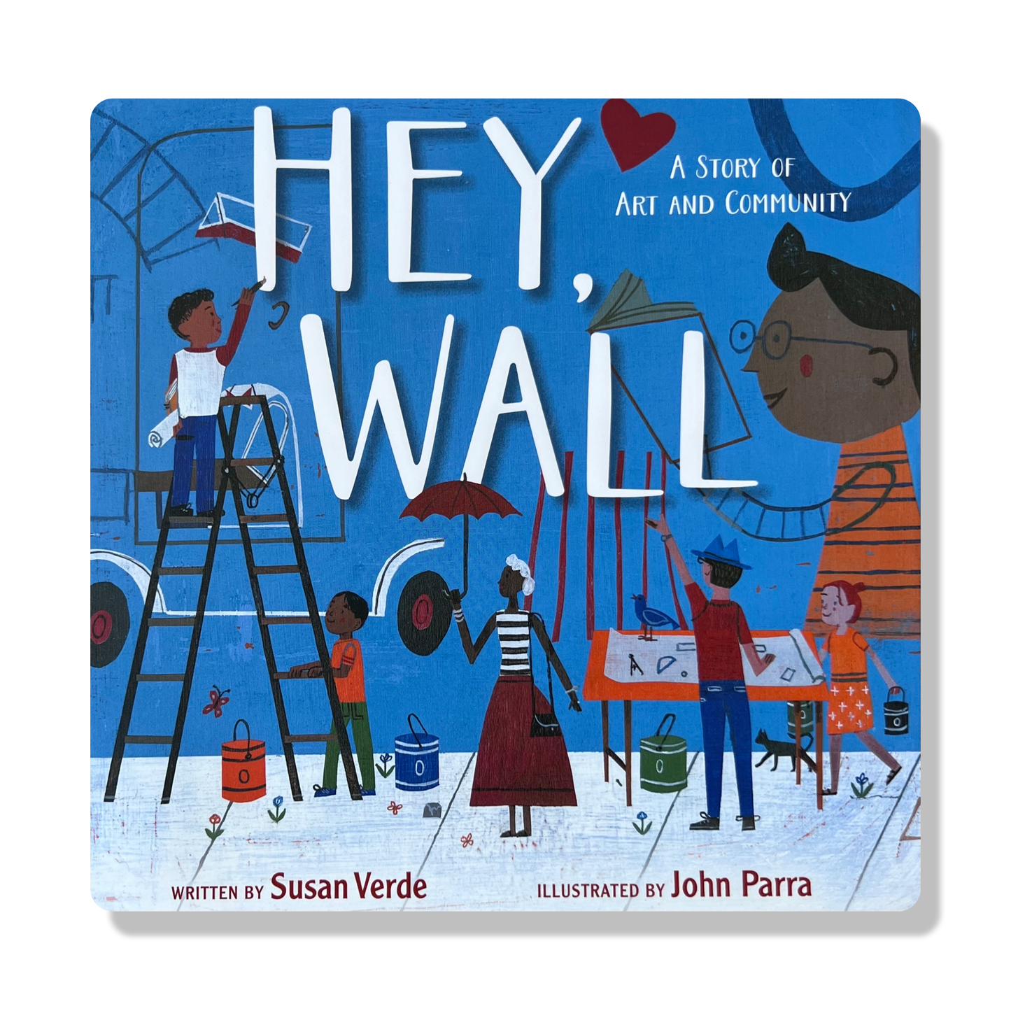 Hey, Wall: A Story of Art and Community