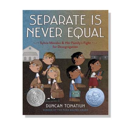 Separate is Never Equal: Sylvia Mendez and Her Family’s Fight for Desegration