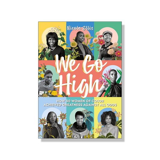 We Go High: How 30 Women of Colour Achieved Greatness Against All Odds