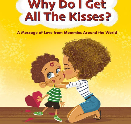 Why Do I Get All The Kisses?