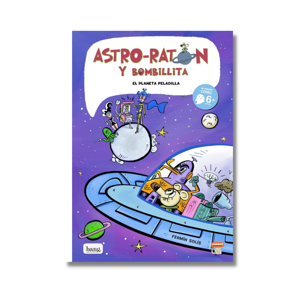 Astro Ratón y Bombillita 4. El planeta peladilla