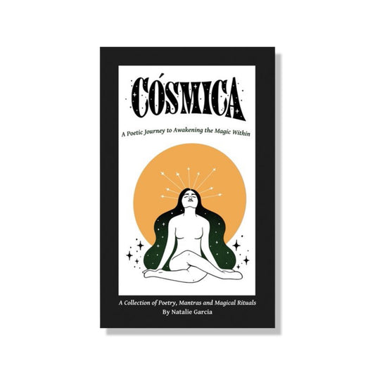 Cósmica: A Poetic Journey to Awakening the Magic Within