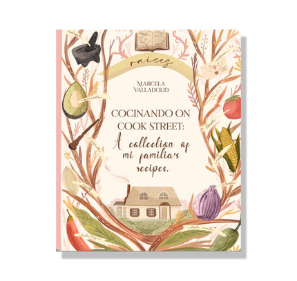 Cocinando on Cook Street: A Collection of Mi Familia's Recipes by Marcela Valladolid; Art by Eliza Moreno
