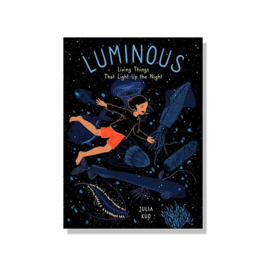 Luminous: Living Things That Light Up the Night
